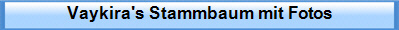 Vaykira's Stammbaum mit Fotos